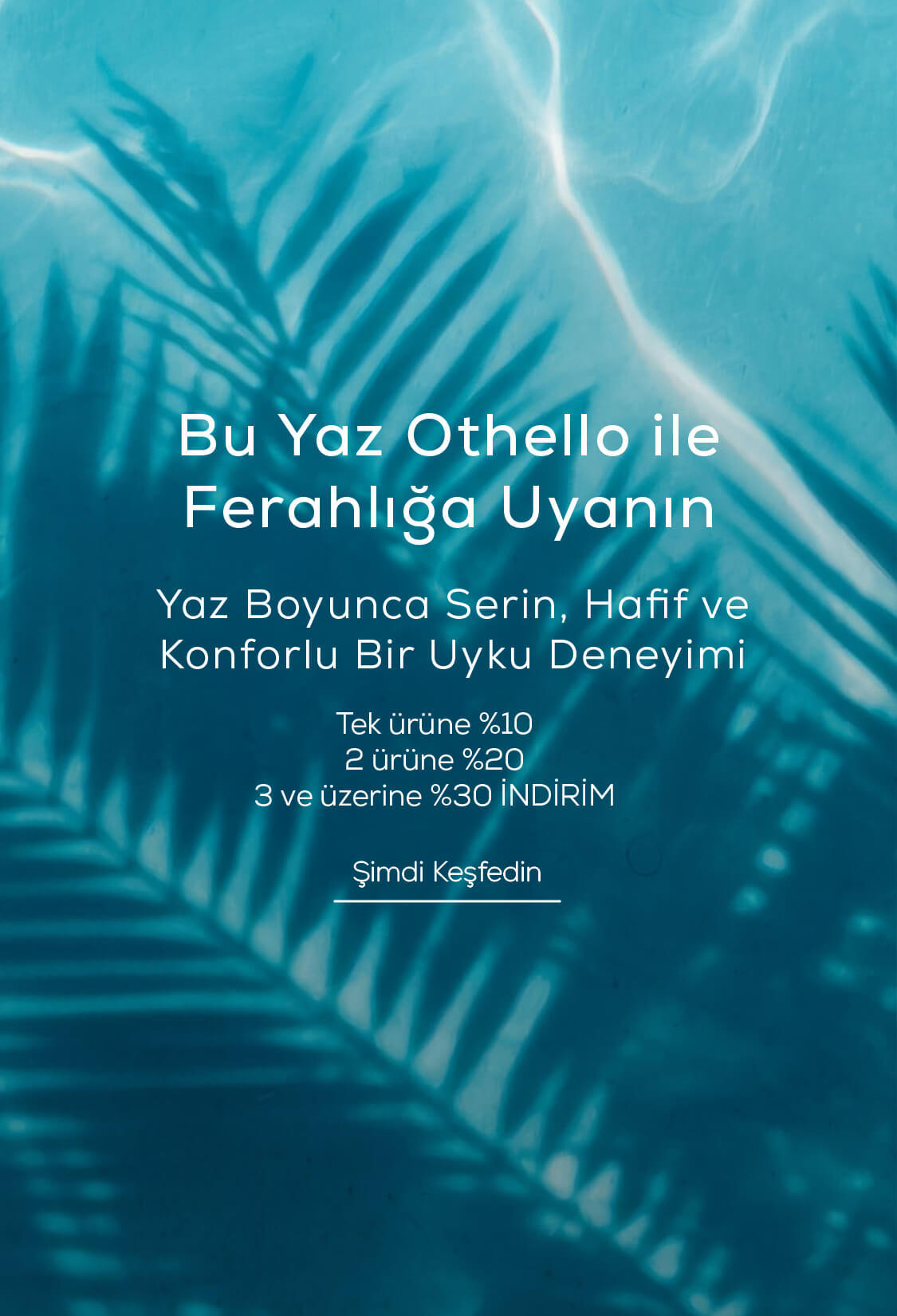 Bu Yaz Othello ile Ferahlığa Uyanın (Temmuz)