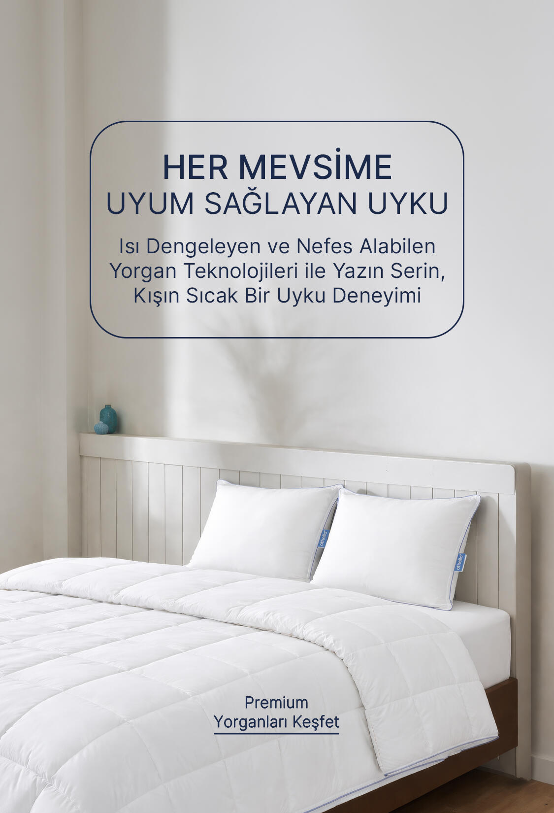 HER MEVSİME UYUM SAĞLAYAN YORGANLAR